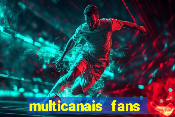 multicanais fans jogo ao vivo